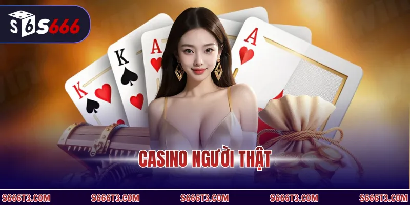 Casino người thật
