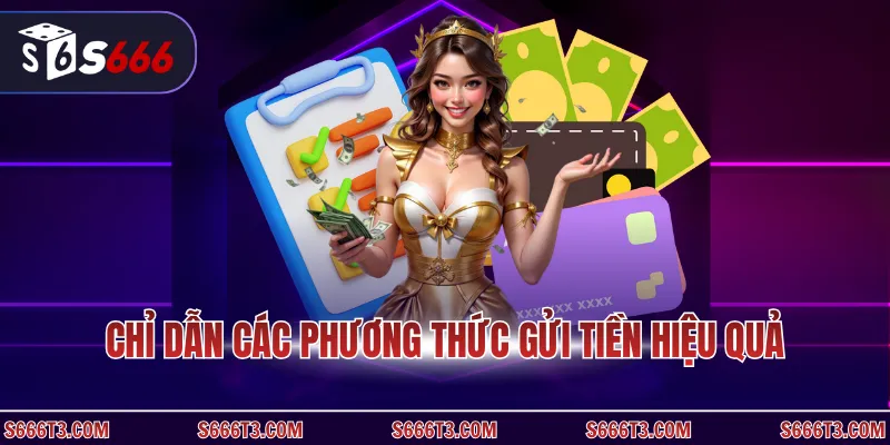 Chỉ dẫn các phương thức gửi tiền hiệu quả
