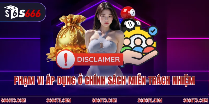 Phạm vi áp dụng ở chính sách miễn trách nhiệm